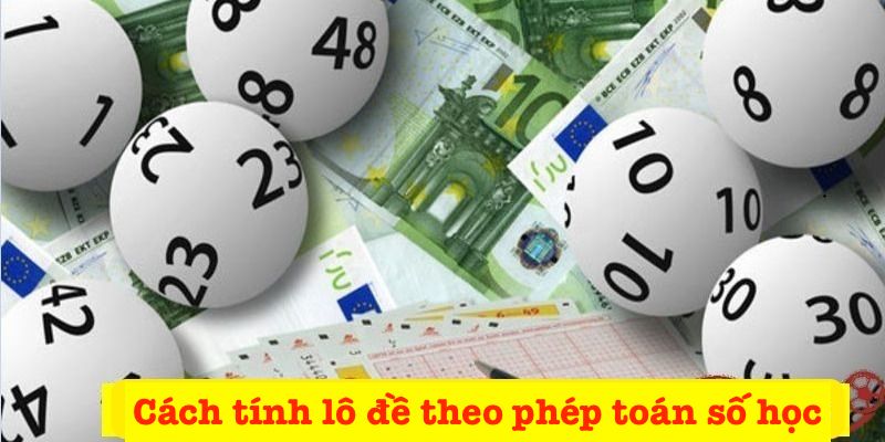 Tính lô đề theo phép toán số học